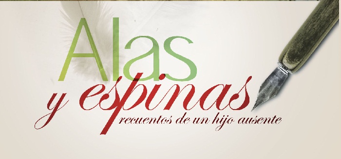 Alas y espinas. Recuentos de un hijo ausente (fragmento)