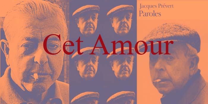 El mundo es un pensamiento (poesía): «Cet Amour», Jacques Prèvert