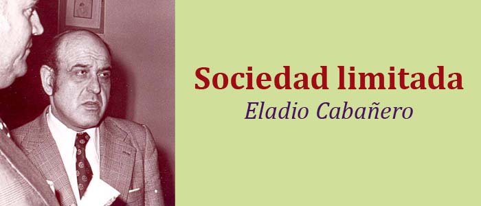 El mundo es un pensamiento (poesía): «Sociedad limitada», Eladio Cabañero