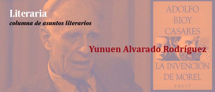 Bioy Casares y “La invención de Morel”