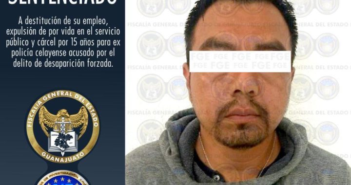 Sentencian a ex policía de Celaya por la desaparición forzada de dos mujeres