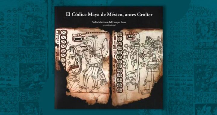 Corroboran autenticidad del Códice Maya de México*