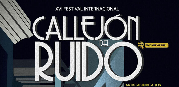 Viene UG con la XVI Edición del Festival Internacional Callejón del Ruido