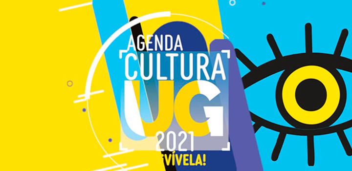 CULTURA UG invita a sus actividades artísticas para disfrutar en presencial o desde casa