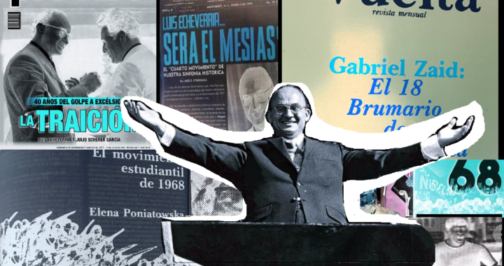 Echeverría y el echeverrismo; ayer y hoy