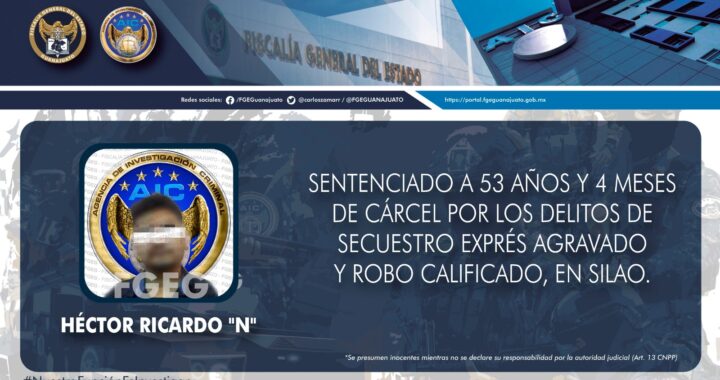 HÉCTOR RICARDO “N” preso más de medio siglo por secuestro exprés agravado en Silao