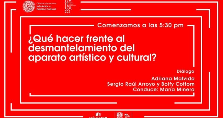 Vive el país grave desmantelamiento de las instituciones culturales*