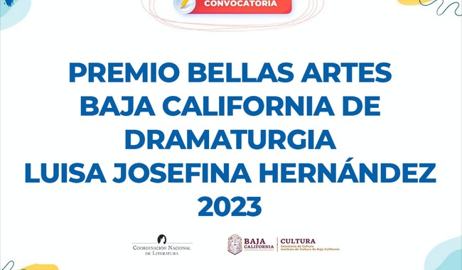 Lanzan convocatoria para el Premio Bellas Artes Baja California de Dramaturgia Luisa Josefina Hernández 2023