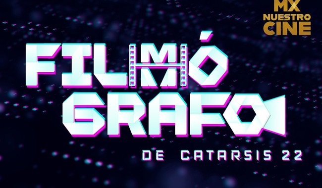 Mx Nuestro Cine anuncia el estreno de Filmógrafo de Catarsis 22