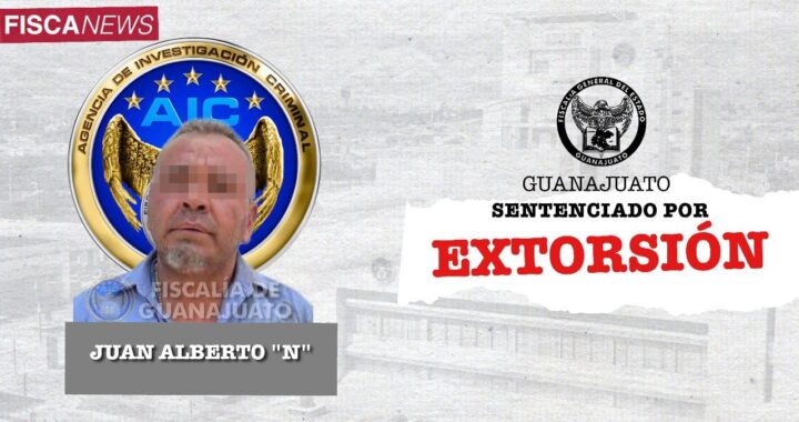 Cárcel a extorsionador detenido por la AIC en Guanajuato