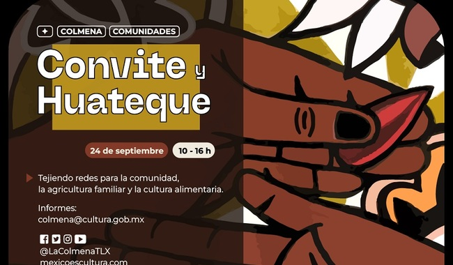 Convite y Huateque, un encuentro para compartir los alimentos y saberes agro-culturales de Tlaxcala