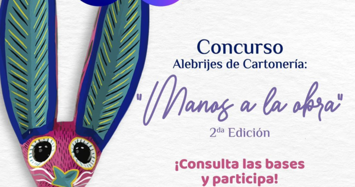 Lanzan Convocatoria del Concurso Alebrijes de Cartonería: “Manos a la Obra” 2023