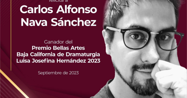 Recibe Carlos Alfonso Nava Sánchez el Premio Bellas Artes Baja California de Dramaturgia Luisa Josefina Hernández 2023