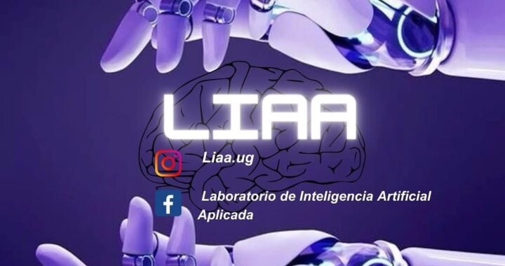 Inteligencia Artificial aplicada y con sentido ético, la visión del LIAA de la UG 