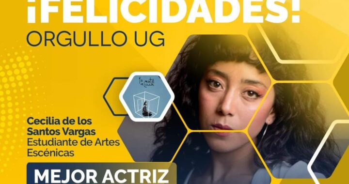 “Estudiar actuación me revolucionó la vida”: Cecilia de los Santos Vargas, estudiante UG