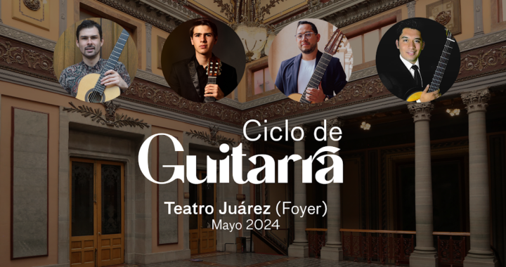Llega Mayo con ciclo de guitarra en el foyer del Teatro Juárez