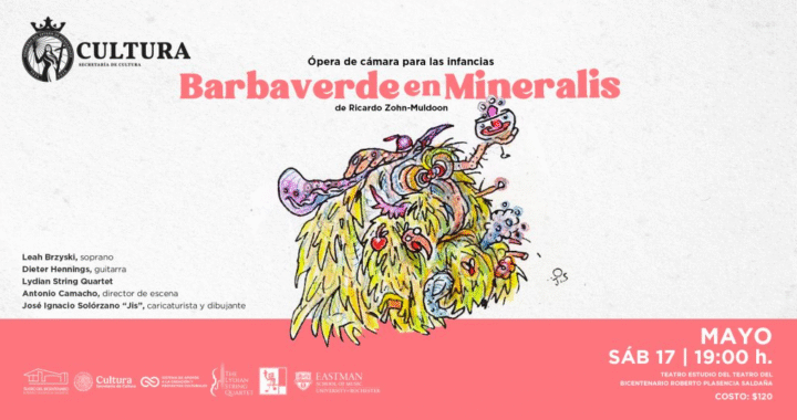 La Secretaría de Cultura de Guanajuato presenta: “Barbaverde en Mineralis”, una ópera para las infancias de Ricardo Zohn-Muldoon
