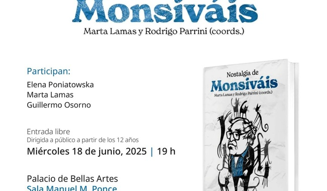 PRESENTARÁN EL LIBRO NOSTALGIA DE MONSIVÁIS EN EL 15.º ANIVERSARIO LUCTUOSO DEL ESCRITOR Y PERIODISTA