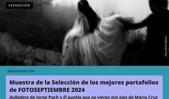 Jorge Pach y Mario Cruz presentan los mejores portafolios de FOTOSEPTIEMBRE 2024
