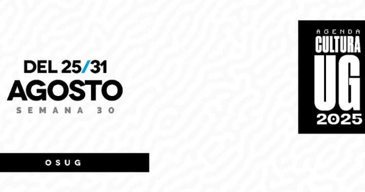Cartelera Cultural UG: música, cine, exposiciones y más del 25 al 31 de agosto