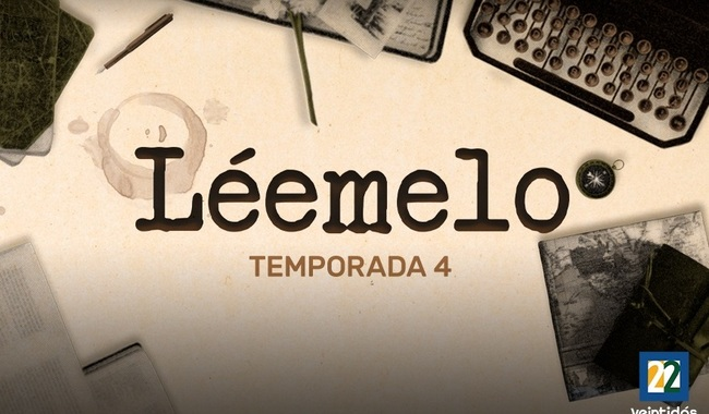 LA CUARTA TEMPORADA DE LÉEMELO POR LA PANTALLA DEL VEINTIDÓS