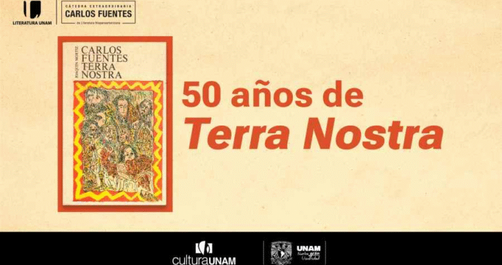 La Cátedra Carlos Fuentes celebrará el 50 aniversario de Terra Nostra*