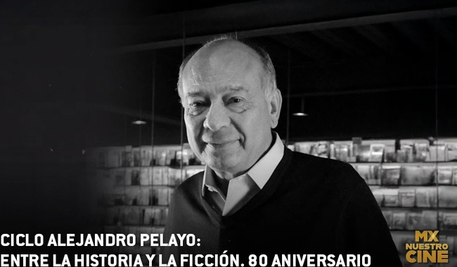 LA FILMOGRAFÍA DE ALEJANDRO PELAYO LLEGA A MX NUESTRO CINE POR SU 80 ANIVERSARIO