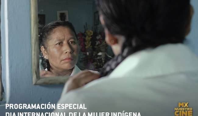 MX NUESTRO CINE CONMEMORA EL DÍA INTERNACIONAL DE LA MUJER INDÍGENA CON UNA MUESTRA ESPECIAL