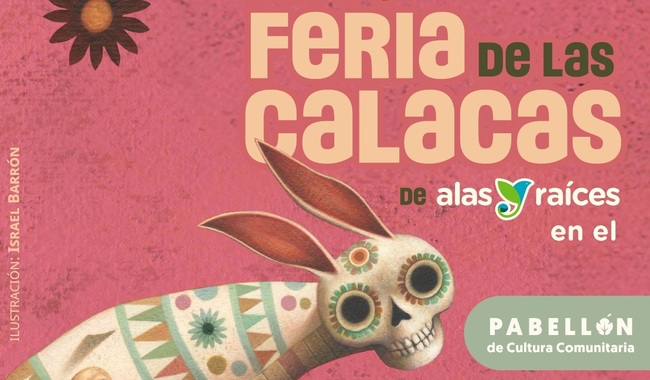 ¡VEN A CELEBRAR EL DÍA DE MUERTOS EN LA FERIA DE LAS CALACAS DEL PABELLÓN DE CULTURA COMUNITARIA!
