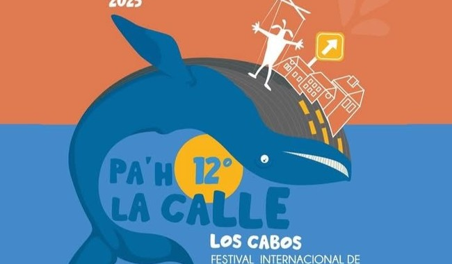 HOY INICIA LA EDICIÓN 12 DEL FESTIVAL “PA’H LA CALLE LOS CABOS”