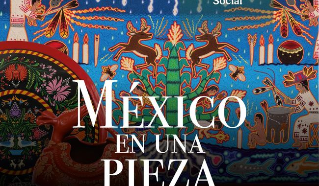 EL GOBIERNO DE MÉXICO LANZA EL CONCURSO NACIONAL DE CREACIÓN ARTESANAL “MÉXICO EN UNA PIEZA”
