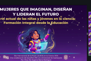 CNMS UG y SpacePort MX impulsan vocaciones científicas en el Día Internacional de la Mujer y la Niña en la Ciencia 2026