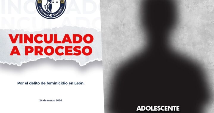 Adolescente es vinculado a proceso por el homicidio de Madeline en León