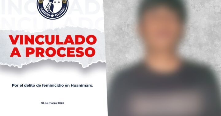 Presunto feminicida es vinculado a proceso por hechos recientes en Huanímaro