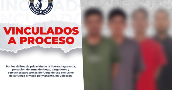 Vinculan a proceso a célula criminal detenida en Villagrán