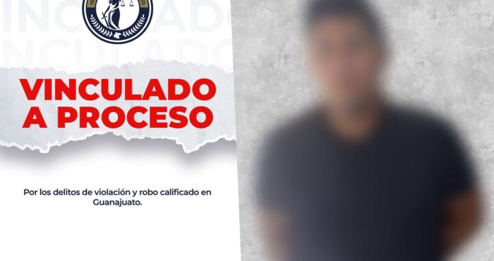 Imputado por violación y robo calificado, enfrenta proceso penal en Guanajuato capital