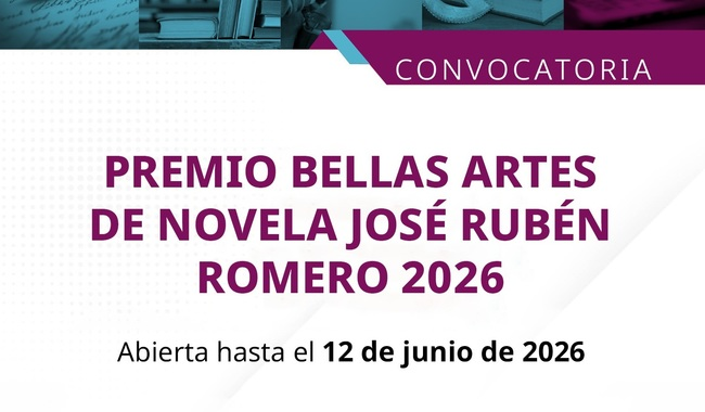 SE ABRE LA CONVOCATORIA DEL PREMIO BELLAS ARTES DE NOVELA JOSÉ RUBÉN ROMERO 2026