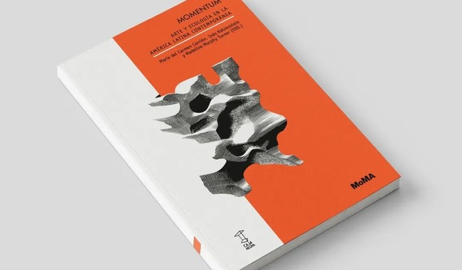 PRESENTARÁN LA EDICIÓN EN ESPAÑOL DE MOMENTUM: ARTE Y ECOLOGÍA EN LA AMÉRICA LATINA CONTEMPORÁNEA